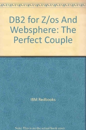 DB2 for Z/OS and WebSphere The Perfect Couple