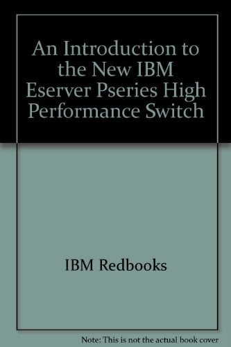 An Introduction to the New IBM E-server PSeries High Performance Switch