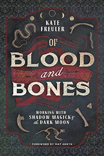 Of Blood and Bones Working with Shadow Magick and the Dark Moon