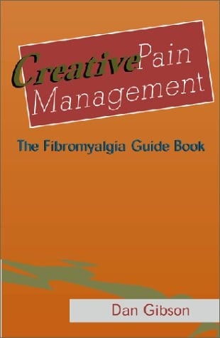 Creative Pain Management The Fibromyalgia Guide Book