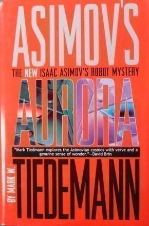 Asimov's Aurora Book Three, The New Isaac Asimov's Robot Mystery