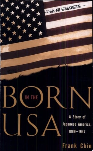 Born in the USA A Story of Japanese America, 1889-1947