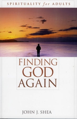 Finding God Again Spirituality for Adults