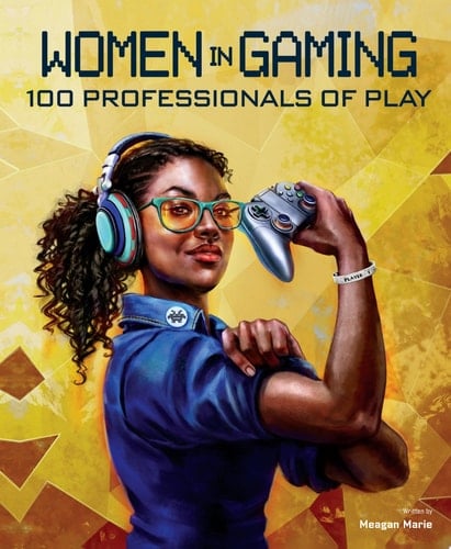 Women in Gaming: 100 Professionals of Play
