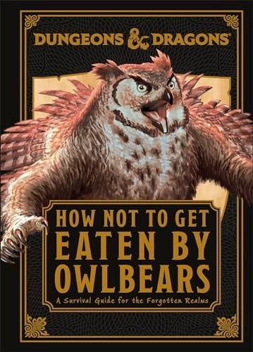 How Not to Get Eaten by Owlbears A Survival Guide for the Forgotten Realms
