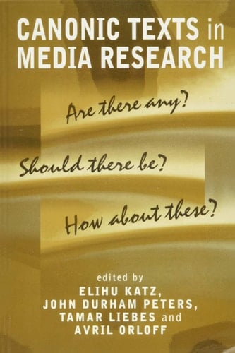 Canonic Texts in Media Research Are There Any Should There Be How About These