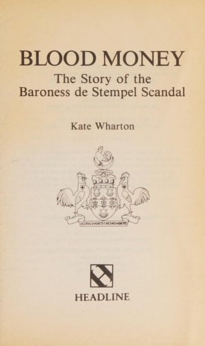 Blood Money The Story of the Baroness de Stempel Scandal