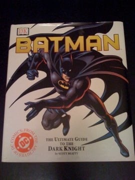 Batman The Ultimate Guide to the DC Comics Superhero