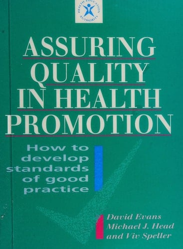Assuring Quality in Health Promotion How to Develop Standards of Good Practice