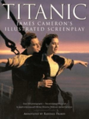 Titanic James Camerons Illustrated Screenplay