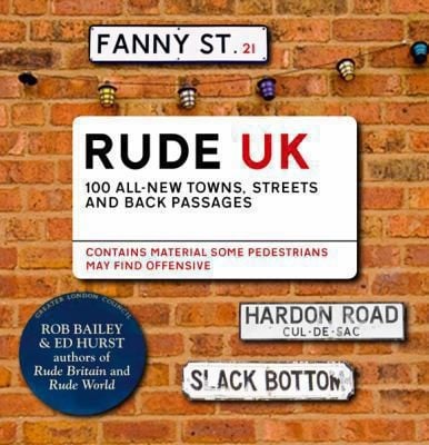 Rude Uk 100 Even Ruder British Place Names
