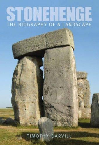 Stonehenge: the biography of a landscape