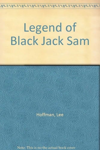 Legend of Black Jack Sam
