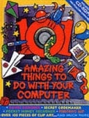 101 Amazing Things to Do with Your Computer