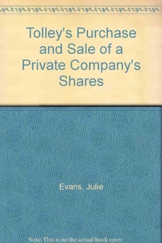 Tolley's Purchase and Sale of a Private Company's Shares A Summary of Tax and Related Commercial Considerations for Vendors and Purchasers
