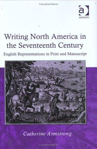 Writing North America in the seventeenth century: English representations in print and manuscript
