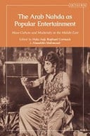 The Arab Nahda as Popular Entertainment Mass Culture and Modernity in the Middle East