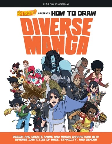 Saturday AM Presents How to Draw Diverse Manga Design and Create Anime and Manga Characters with Diverse Identities of Race, Ethnicity, and Gender