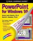 PowerPoint for Windows 95 The Visual Learning Guide
