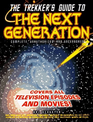 The Trekker's Guide to The Next Generation: Complete, Unauthorized, and Uncensored
