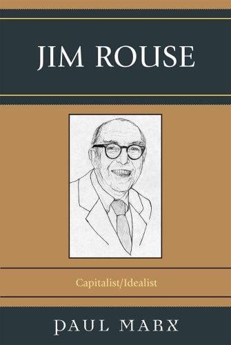 Jim Rouse: capitalist/idealist