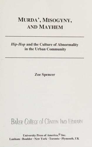 Murda', Misogyny, and Mayhem Hip-Hop and the Culture of Abnormality in the Urban Community