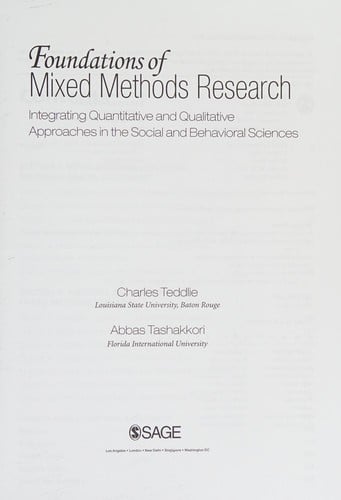 Foundations of mixed methods research: integrating quantitative and qualitative techniques in the social and behavioral sciences
