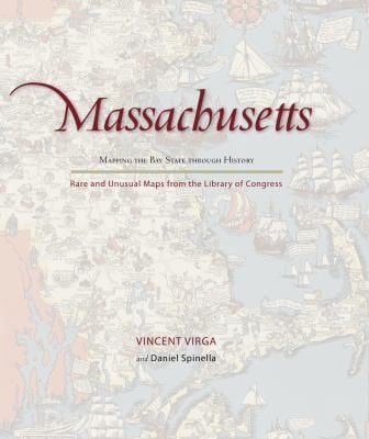 Massachusetts Mapping The Bay State Through History Rare And Unusual Maps From The Library Of Congress