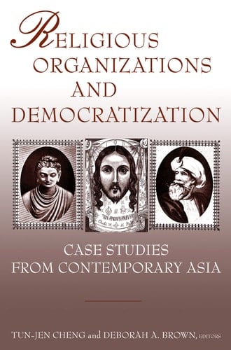 Religious Organizations and Democratization Case Studies from Contemporary Asia