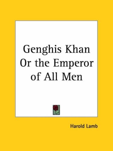 Genghis Khan or the Emperor of All Men 1928