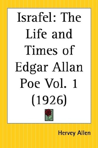 Israfel: The Life and Times of Edgar Allan Poe 1926