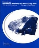 Geometric Modeling and Processing 2000 : Theory and Applications: Proceedings, April 10-12, 2000, Hong Kong, China