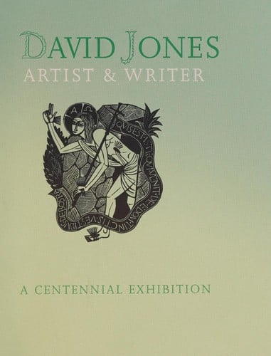 David Jones: Artist and writer (1895-1974) : a centennial exhibition