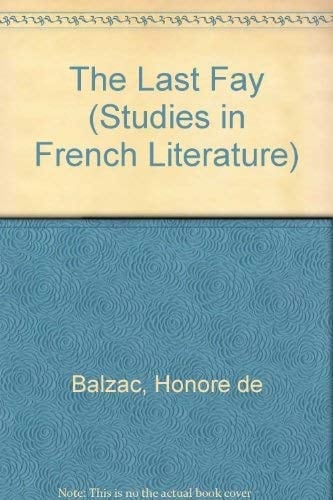 The Last Fay: Translation, Introduction, and Notes by Eric H. Du Plessis (Studies in French Literature)