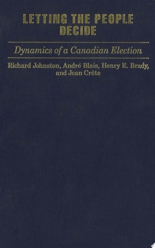 Letting the People Decide Dynamics of a Canadian Election