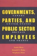 Governments, Parties, and Public Sector Employees Canada, United States, Britain, and France