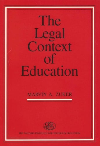 The Legal Context of Education (MONOGRAPH SERIES (ONTARIO INST FOR STDS IN EDUC PR))