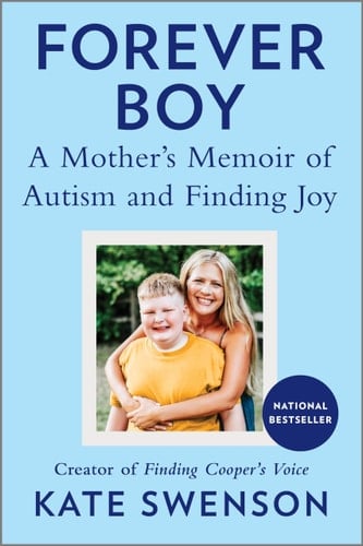 Forever Boy A Mother's Memoir of Autism and Finding Joy