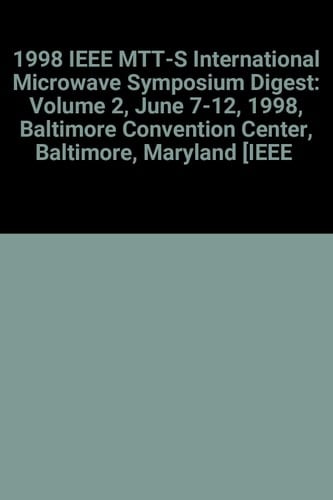 1998 IEEE MTT-S International Microwave Symposium Digest, June 7-12, 1998, Baltimore Convention Center, Baltimore, Maryland Progress Through Microwaves