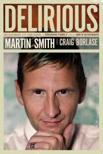 Delirious My Journey with the Band, a Growing Family, and an Army of Historymakers
