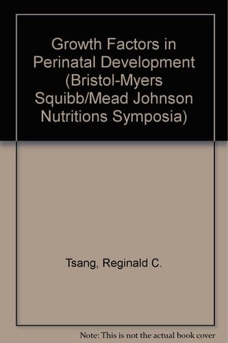 Growth Factors in Perinatal Development (Bristol-myers Squibb/Mead Johnson Nutrition Symposia)