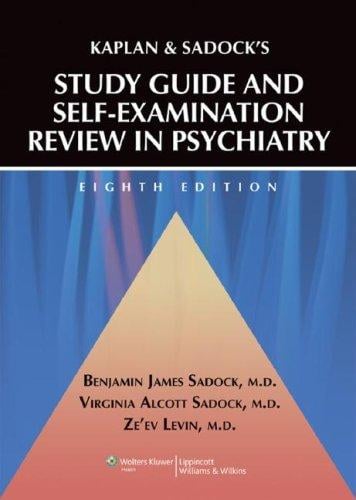 Kaplan & Sadock's study guide and self-examination review in psychiatry