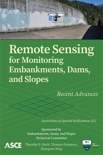 Remote Sensing for Monitoring Embankments, Dams, and Slopes Recent Advancements