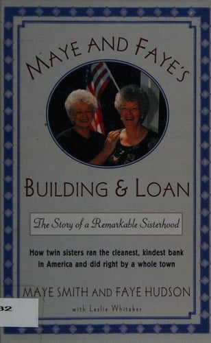Maye & Faye's Building & Loan The Story of a Remarkable Sisterhood