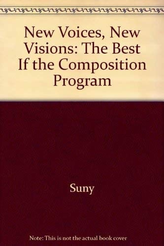 New Voices, New Visions The Best of the Composition Program