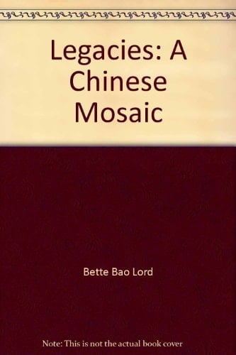 Legacies A Chinese Mosaic