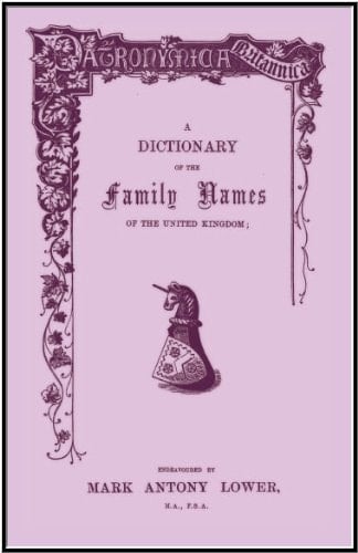 Patronymica Britannica: A Dictionary of the Family Names of The United Kingdom