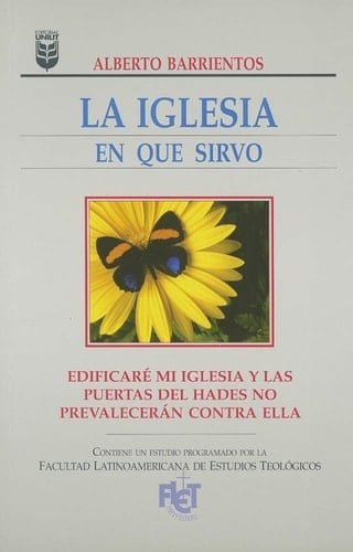 Iglesia En Que Sirvo, La The Church in Which I Serve