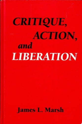 Critique, Action, and Liberation