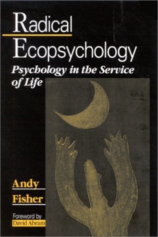 Radical Ecopsychology Psychology in the Service of Life